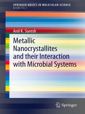 cover image of Metallic Nanocrystallites and their Interaction with Microbial Systems